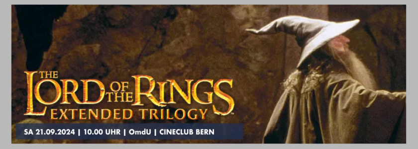 Kult Movie Fellowship: „The Lord of the Rings“ Extended Trilogy in Bern